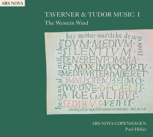 Ars Nova Copenhagen:Hillier - TAVERNER TUDOR MUSIC I: The Western Wind 