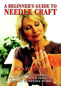 A Beginner's Guide To Needle Craft: Knitting [DVD] 