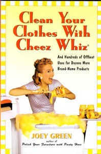 Clean Your Clothes with Cheez Whiz 