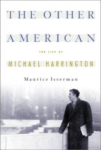 The Other American The Life Of Michael Harrington 