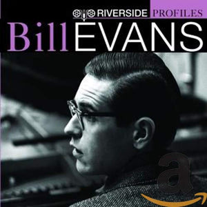 Bill Evans - Riverside Profiles: Bill Evans [International Version - no bonus disc] 