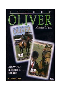 Robert Oliver Masterclass - Showing Horses And Ponies [DVD] 