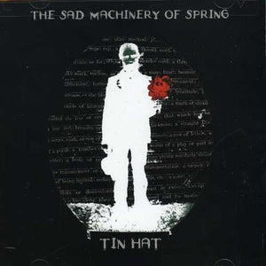 Tin Hat - The Sad Machinery Of Spring 