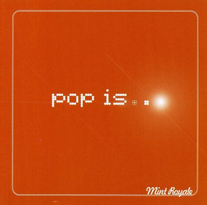 Mint Royale - Pop Is... 