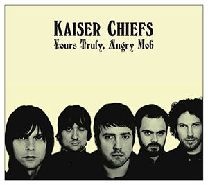 Kaiser Chiefs - Yours Truly, Angry Mob 