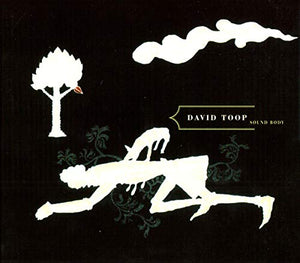 David Toop - Sound Body 