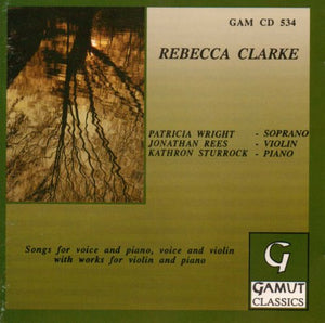 Patricia Wright - Rebecca Clarke - Songs for voice and piano... 