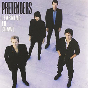 Pretenders - Learning to Crawl (Expanded & Remastered) 