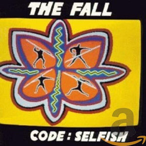 The Fall - Code : Selfish 