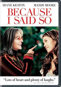 Because I Said So [DVD] [2007] [Region 1] [US Import] [NTSC] 