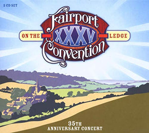 Fairport Convention - On the Ledge: 35th Anniversary Concert 