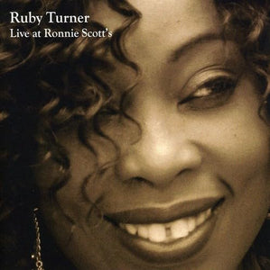 RUBY TURNER - LIVE AT RONNIE SCOTTS 