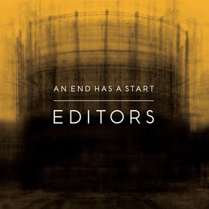 Editors - An End Has a Start 