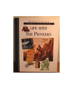 LIFE WITH THE PIONEERS/JOURNEYS INTO THE PAST 