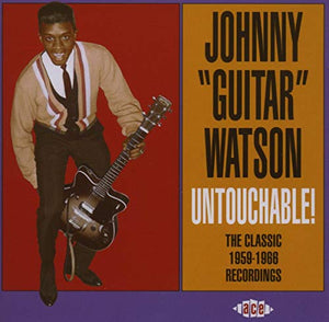 Watson, Johnny -Guitar- - Untouchable: the Classic 1959-1966 Recordings 