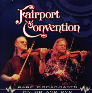 Fairport Convention - Rare Broadcasts: +DVD 