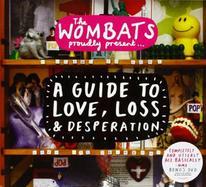 The Wombats - The Wombats Proudly Present..A Guide To Love, Loss and Desperation + DVD 