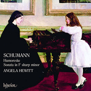 Angela Hewitt - Schumann: Humoreske & Sonata Op 11 