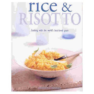 Rice & Risotto (Cooking with the World's Best-Loved Grain) 