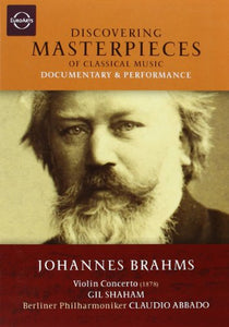 Johannes Brahms - Discovering Masterpieces of Classical Music - Brahms Violin Concerto [DVD] [2007] 