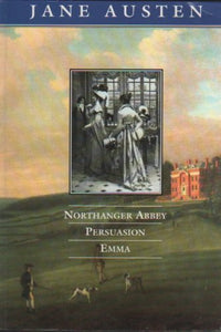 Northanger Abbey / Persuasion / Emma 