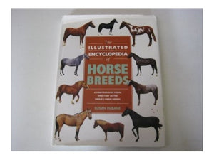 The Illustrated Encyclopedia of Horse Breeds 