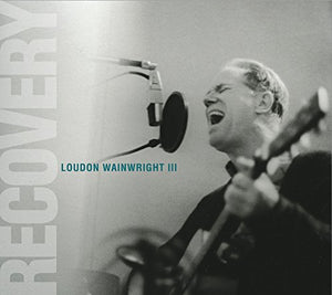 Loudon Wainwright III - Recovery 