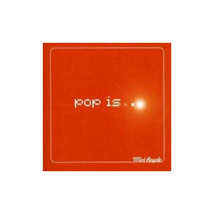 Mint Royale - Pop Is 