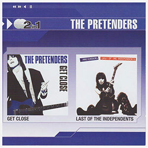 Pretenders - Get Close/Last Of The Independents 