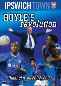 Royle's Revolution - Ipswich Town 2002/2003 [DVD] 