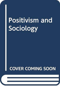 Positivism and Sociology 