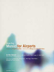 Brian Eno and Bang On A Can - Music For Airports / In The Ocean [DVD] [1996] 