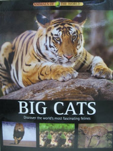 Big Cats: Discover the World's Most Fascinating Felines (Animals of the World) 