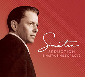 Seduction: Sinatra Sings Of Love (Deluxe) 