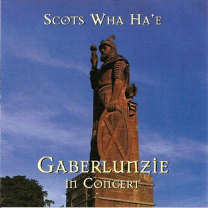 Scots Wha Ha'e: Gaberlunzie In Concert 