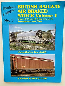 British Railway Air Braked Stock. Volume 1. Open & Covered Hoppers, Coal, Transporters and Vans. (Modern Railways in Profile Series) 