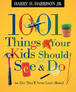 1001 Thinks Your Kids should See and Do 