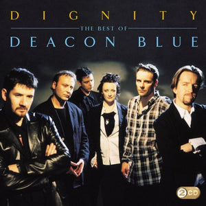 Deacon Blue - Dignity: The Best of Deacon Blue 