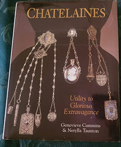 Chatelaines: Utility to Glorious Extravagance 