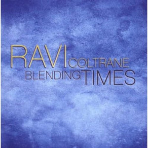 Ravi Coltrane - Blending Times 