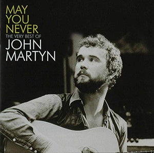 John Martyn - May You Never - The Very Best Of 