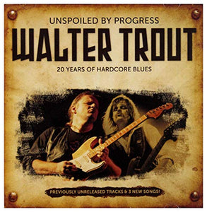 Walter Trout - Unspoiled by Progress 