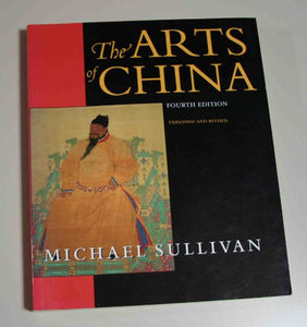 The Arts of China, Fourth edition. Expanded and Revised. 