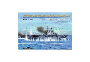 Yorktown Class Aircraft Carriers - Warships in Action No. 30 