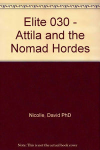 Attila and the Nomad Hordes 