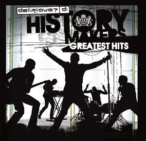 Delirious - History Makers:Greatest Hits 