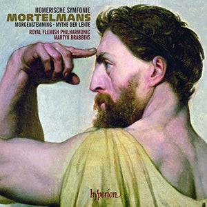 Martyn Brabbins: Royal Flemish Philharmonic - Mortelmans: Homerische symfonie & other orchestral wor 