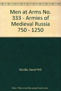 Armies of Medieval Russia 750–1250 