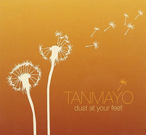 Tanmayo - Dust At Your Feet 