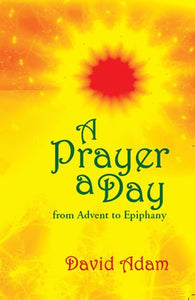 A Prayer a Day from Advent to Epiphany 